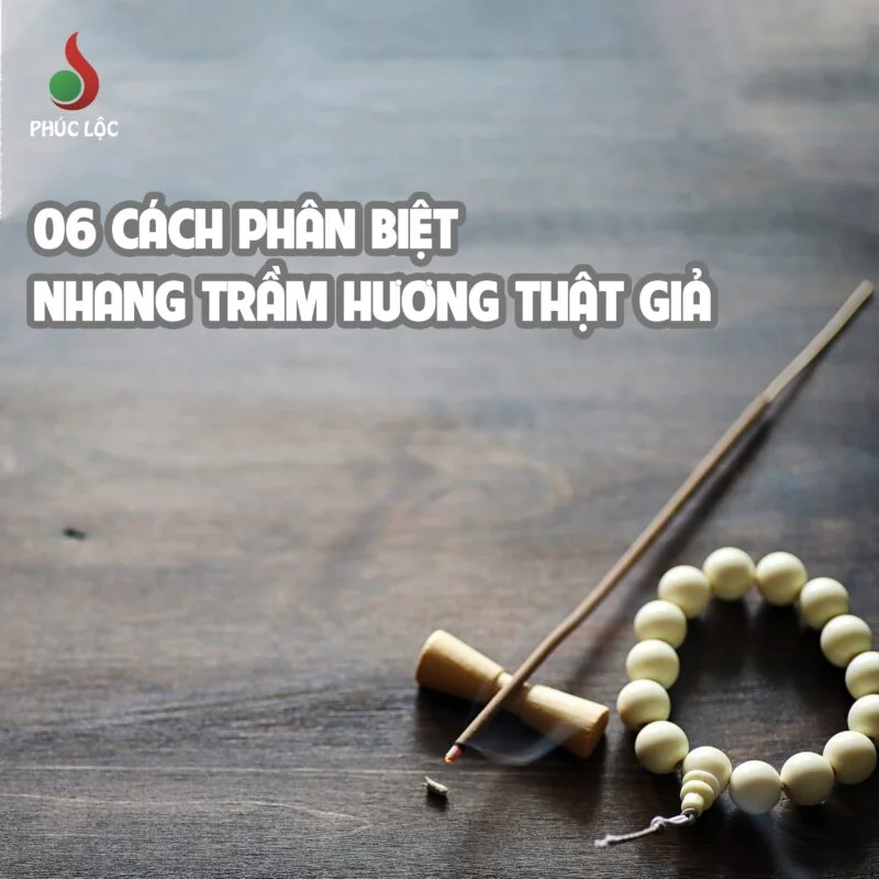 6 cách phân biệt nhang trầm hương thật và giả trên thị trường